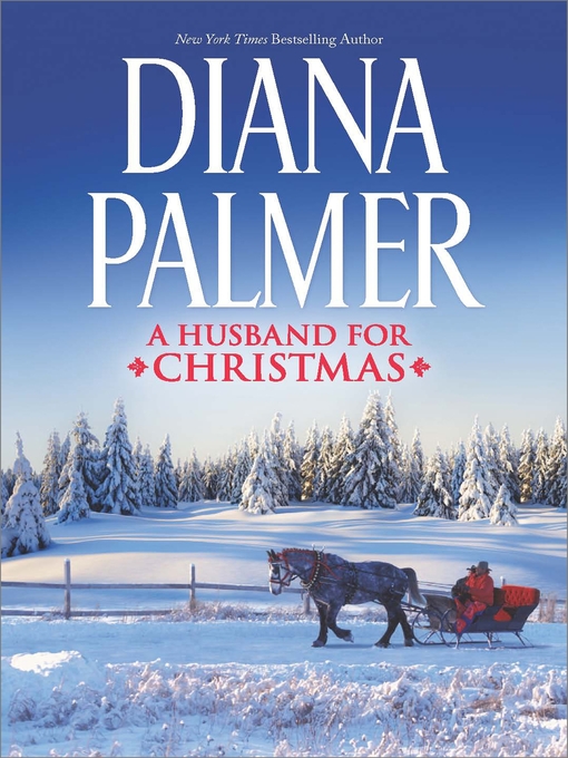 Title details for A Husband for Christmas: Snow Kisses\Lionhearted by Diana Palmer - Available